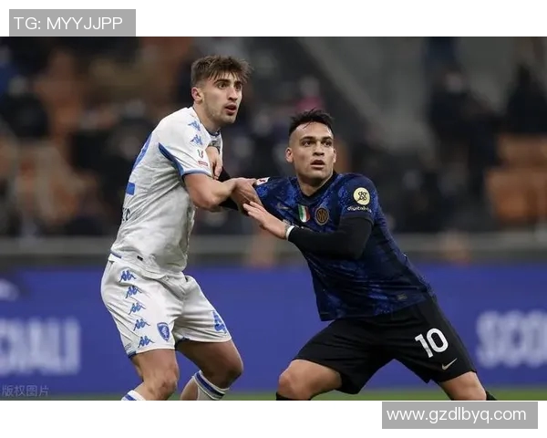 恩波利与国米精彩对决视频直播全程回顾与分析